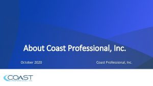 About Coast Professional Inc October 2020 Coast Professional