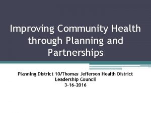 Improving Community Health through Planning and Partnerships Planning