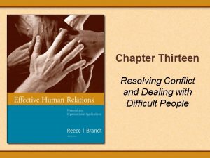 Chapter Thirteen Resolving Conflict and Dealing with Difficult