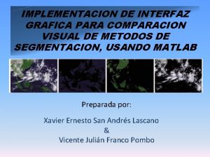 IMPLEMENTACION DE INTERFAZ GRAFICA PARA COMPARACION VISUAL DE