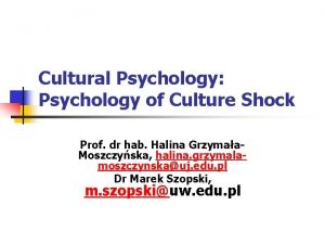 Cultural Psychology Psychology of Culture Shock Prof dr