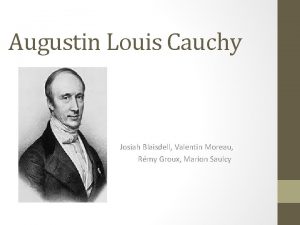 Augustin Louis Cauchy Josiah Blaisdell Valentin Moreau Rmy
