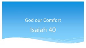 God our Comfort Isaiah 40 Author Isaiah Yahweh