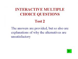 INTERACTIVE MULTIPLE CHOICE QUESTIONS Test 2 The answers