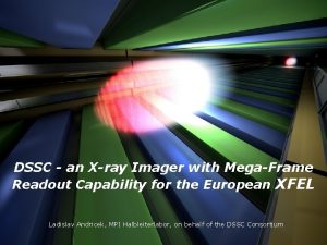 XFEL DSSC an Xray Imager with MegaFrame Readout