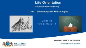 Life Orientation Informal Assessments TOPIC Democracy and Human