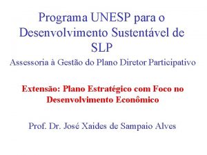 Programa UNESP para o Desenvolvimento Sustentvel de SLP