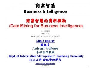 Business Intelligence Data Mining for Business Intelligence 1002