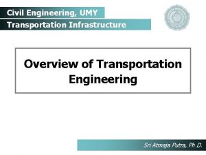 Civil Engineering UMY Transportation Infrastructure Overview of Transportation