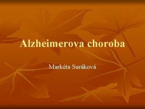 Alzheimerova choroba Markta Surkov Film n n Daleko