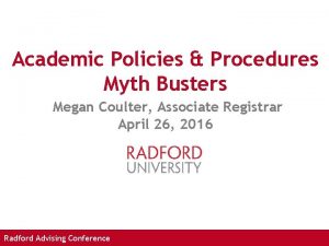 Academic Policies Procedures Myth Busters Megan Coulter Associate