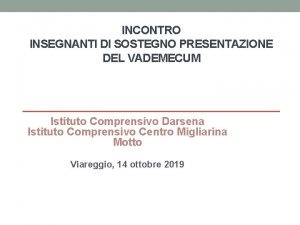 INCONTRO INSEGNANTI DI SOSTEGNO PRESENTAZIONE DEL VADEMECUM Istituto