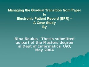 Managing the Gradual Transition from Paper to Electronic
