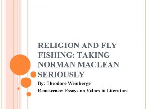 RELIGION AND FLY FISHING TAKING NORMAN MACLEAN SERIOUSLY