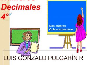 Un entero y ocho decimos Un entero y ocho decimos