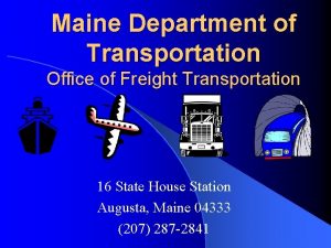 Maine Department of Transportation Office of Freight Transportation