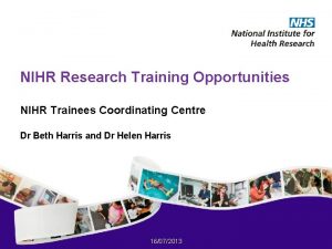 NIHR Research Training Opportunities NIHR Trainees Coordinating Centre