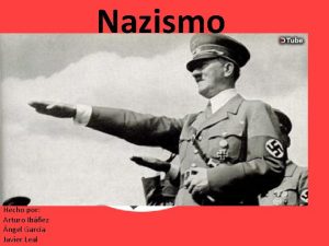 Nazismo Hecho por Arturo Ibez ngel Garca Javier