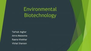 Environmental Biotechnology Tarhub Asghar Amra Masooma Raana Khokhar