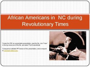African Americans in NC during Revolutionary Times To
