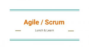 Agile Scrum Lunch Learn What is Agile What