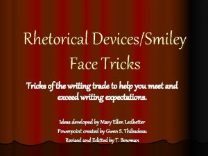 Rhetorical DevicesSmiley Face Tricks of the writing trade