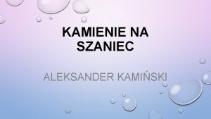 KAMIENIE NA SZANIEC ALEKSANDER KAMISKI TA PREZENTACJA PRZYPOMNI