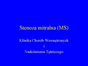 Stenoza mitralna MS Klinika Chorb Wewntrznych i Nadcinienia