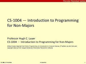 Carnegie Mellon Worcester Polytechnic Institute CS1004 Introduction to