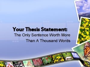 Your Thesis Statement The Only Sentence Worth More