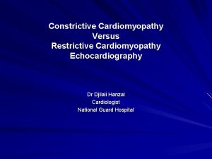 Constrictive Cardiomyopathy Versus Restrictive Cardiomyopathy Echocardiography Dr Djilali