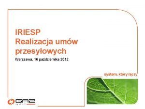 IRIESP Realizacja umw przesyowych Warszawa 16 padziernika 2012