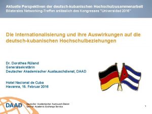 Aktuelle Perspektiven der deutschkubanischen Hochschulzusammenarbeit Bilaterales NetworkingTreffen anlsslich