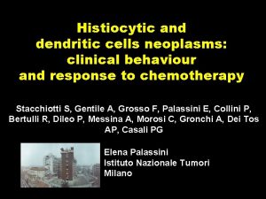 Histiocytic and dendritic cells neoplasms clinical behaviour and