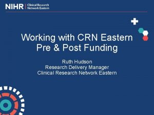 Working with CRN Eastern Pre Post Funding Ruth