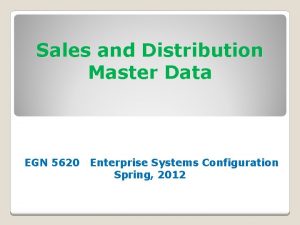 Sales and Distribution Master Data EGN 5620 Enterprise