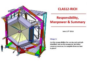 CLAS 12 RICH Responsibility Manpower Summary June 13