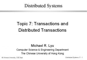 Distributed Systems Topic 7 Transactions and Distributed Transactions