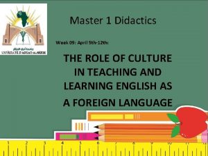 Master 1 Didactics Week 09 April 5 th12