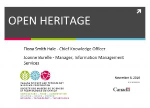 OPEN HERITAGE Fiona Smith Hale Chief Knowledge Officer