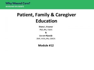 Patient Family Caregiver Education Diane L Krasner Ph