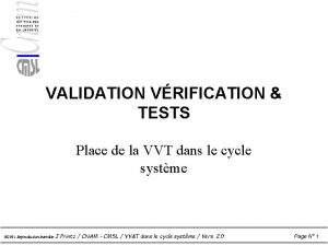 VALIDATION VRIFICATION TESTS Place de la VVT dans