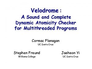 Velodrome A Sound and Complete Dynamic Atomicity Checker