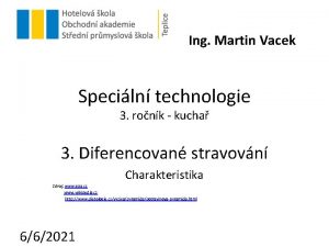 Ing Martin Vacek Speciln technologie 3 ronk kucha