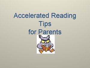 Accelerated Reading Tips for Parents What is Accelerated