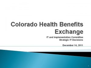 Colorado Health Benefits Exchange IT and Implementation Committee