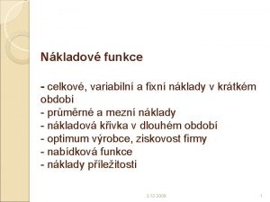 Nkladov funkce celkov variabiln a fixn nklady v