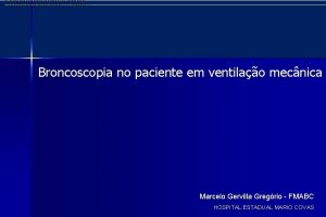 Diagnstico broncoscpico da sarcoidose Broncoscopia no paciente em