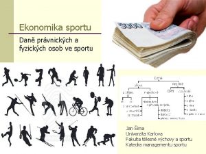 Ekonomika sportu Dan prvnickch a fyzickch osob ve