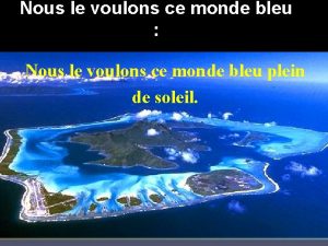 Nous le voulons ce monde bleu